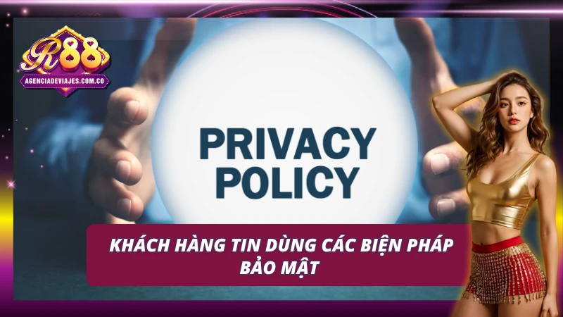 Khách hàng tin dùng các biện pháp bảo mật tại R88