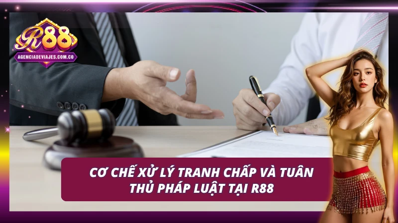 Xử lý tranh chấp theo điều khoản và điều kiện của R88