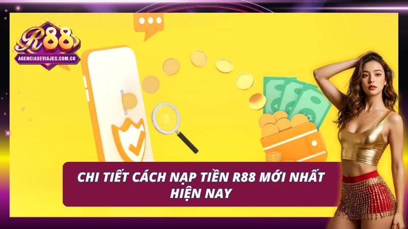 Cách thức nạp tiền cổng game R88 mới nhất hiện nay
